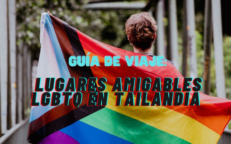Lugares Amigables LGBTQ En Tailandia
